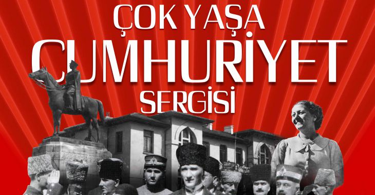Büyükşehir’den ‘Çok Yaşa Cumhuriyet Sergisi’