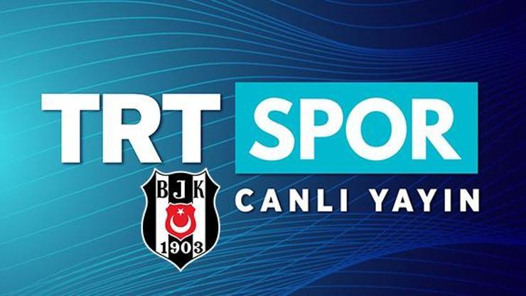 BEŞİKTAŞ M. TEL AVİV MAÇI CANLI İZLE | BJK Maccabi Tel Aviv TRT SPOR canlı yayın izle!