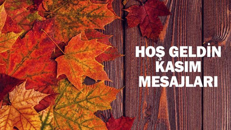 Kasım ayı sözleri ve mesajları 2024: Resimli “hoş geldin kasım” sözleri…