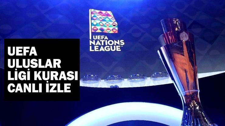 UEFA ULUSLAR LİGİ KURASI CANLI İZLE: UEFA Uluslar Ligi kura çekimi başladı!