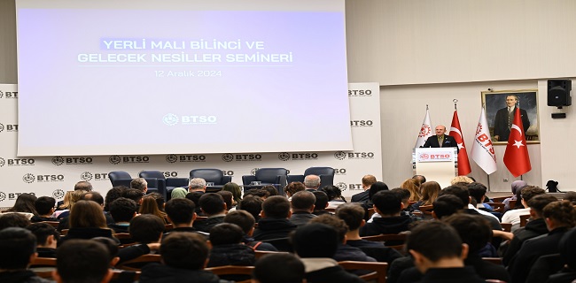 BTSO Yerli Malı Bilinci ve Gelecek Nesiller Seminerine Ev Sahipliği Yaptı