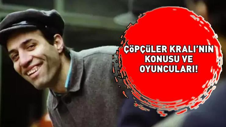 ÇÖPÇÜLER KRALI’NIN KONUSU VE OYUNCULARI: Çöpçüler Kralı filminin konusu nedir, oyuncuları kimler? Kemal Sunal, Şener Şen, Ayşen Gruda…