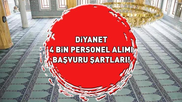 DİYANET 4 BİN PERSONEL ALIMI BAŞVURULARI 2025 | Diyanet İşleri Başkanlığı 4 bin personel alımı başvuruları ne zaman, şartları neler?
