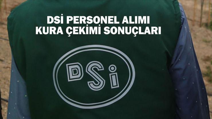 DSİ PERSONEL ALIMI KURA ÇEKİMİ SONUÇLARI: DSİ işçi alımı isim listesi 2024 belli oldu mu?
