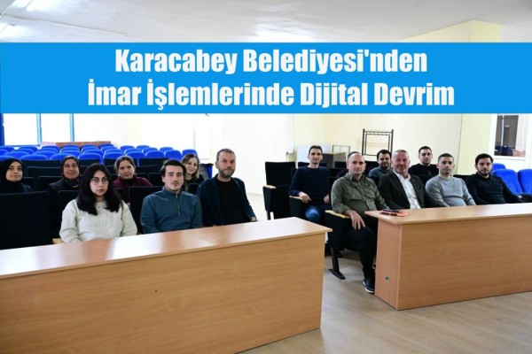 Karacabey Belediyesi’nden İmar İşlemlerinde Dijital Devrim