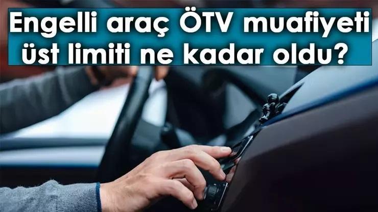 2025 ENGELLİ ARAÇ ÖTV LİMİTİ NE KADAR OLDU? ÖTV muafiyeti ile alınabilecek otomobillerin listesi!