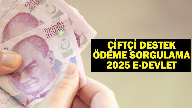 ÇİFTÇİ DESTEK ÖDEME SORGULAMA 2025 e-DEVLET: Tarımsal destekleme ödemeleri sorgulama nasıl yapılır?