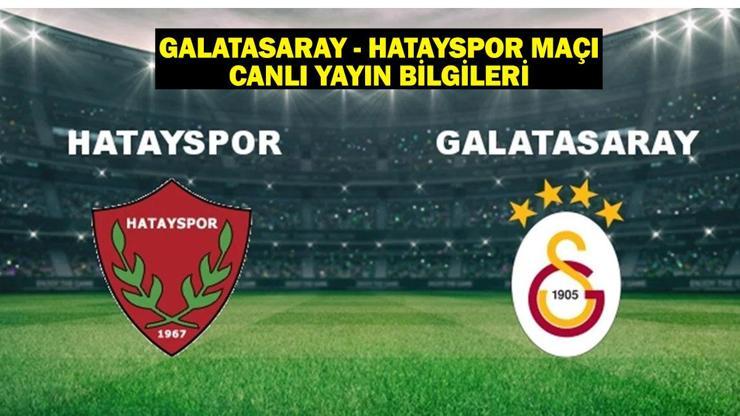 Galatasaray – Hatayspor maçı ne zaman, saat kaçta hangi kanalda?
