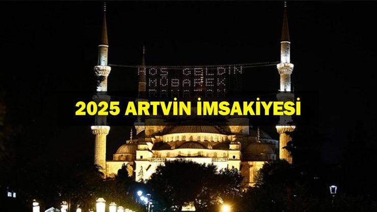 ARTVİN İMSAKİYE 2025: İmsak Vakti ve Ramazan Takvimi | Artvin’de Sahur saat kaçta, Oruç ne zaman başlıyor?