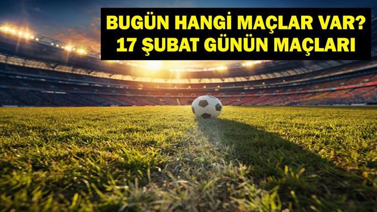 Bugün Hangi Maçlar Var 17 Şubat Pazartesi? Galatasaray Çaykur Rizespor Maçı Saat Kaçta? İşte 17 Şubat Günün Maçları
