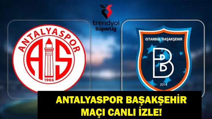 CANLI İZLE|| Antalyaspor Başakşehir: Antalyaspor Başakşehir Maçı Hangi Kanalda, Saat Kaçta? Muhtemel 11