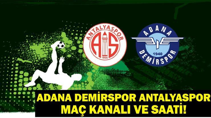 Canlı Adana Demirspor Antalyaspor Maçı: Adana Demirspor Antalyaspor Hangi Kanalda, Saat Kaçta? Adana Demirspor Antalyaspor İlk 11!
