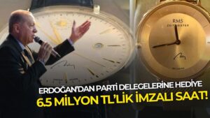 Erdoğan’dan AK Parti delegelerine 6.5 milyon TL’lik hediye saat!