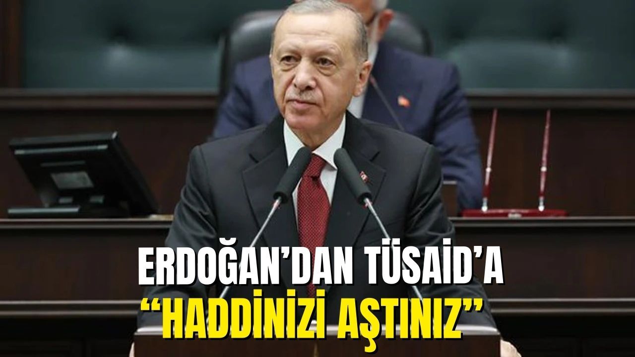 Erdoğan’dan Tüsiad’a: Haddinizi aştınız
