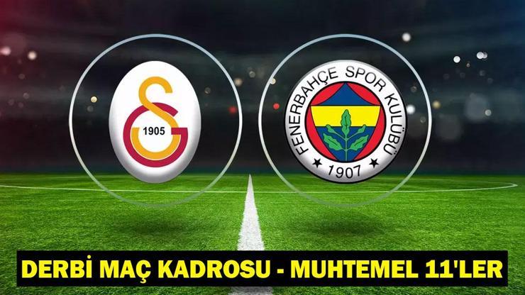 GALATASARAY – FENERBAHÇE MAÇ KADROSU – MUHTEMEL 11’LER: GS-FB derbi kadrosunda eksiklikler!