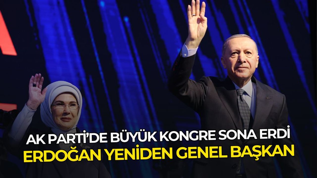 Tek adaylı kongrede Erdoğan yeniden AK Parti Genel Başkanı seçildi