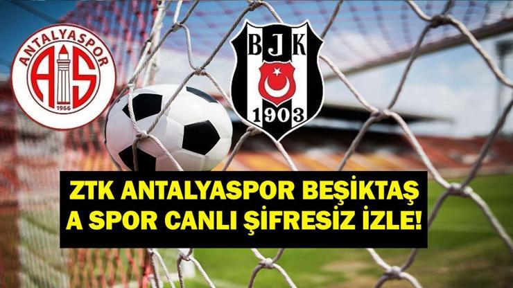 ZTK Antalyaspor Beşiktaş maçı canlı izle – Ziraat Türkiye Kupası Antalyaspor Beşiktaş A Spor şifresiz canlı yayın izle