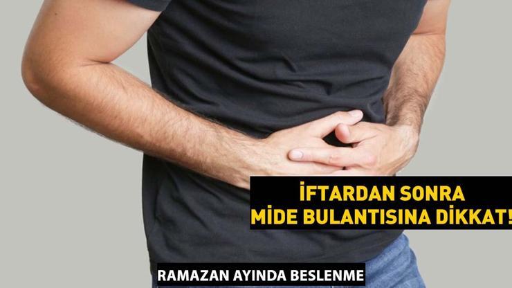 İftardan sonra mideniz bulanıyorsa dikkat! Ramazan ayında mide ağrınızın sebebi bu olabilir!