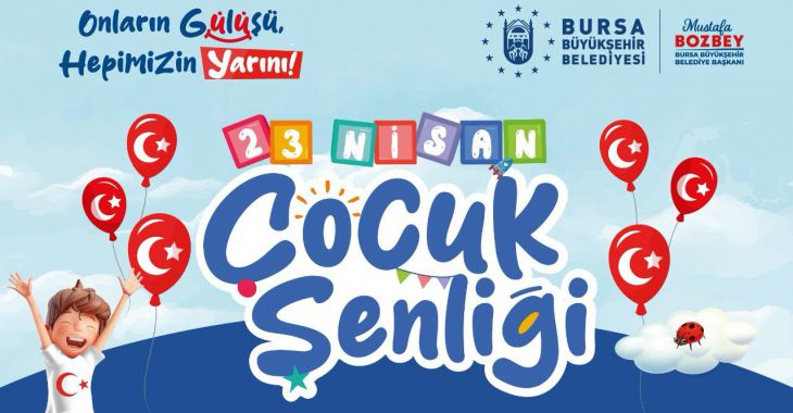 Bursa’da ‘23 Nisan Çocuk Şenliği’