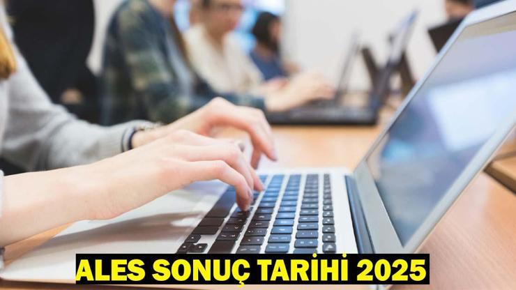 ALES SONUÇ SORGULAMA 2025: ALES/1 sonuçları açıklandı mı, ne zaman açıklanacak?