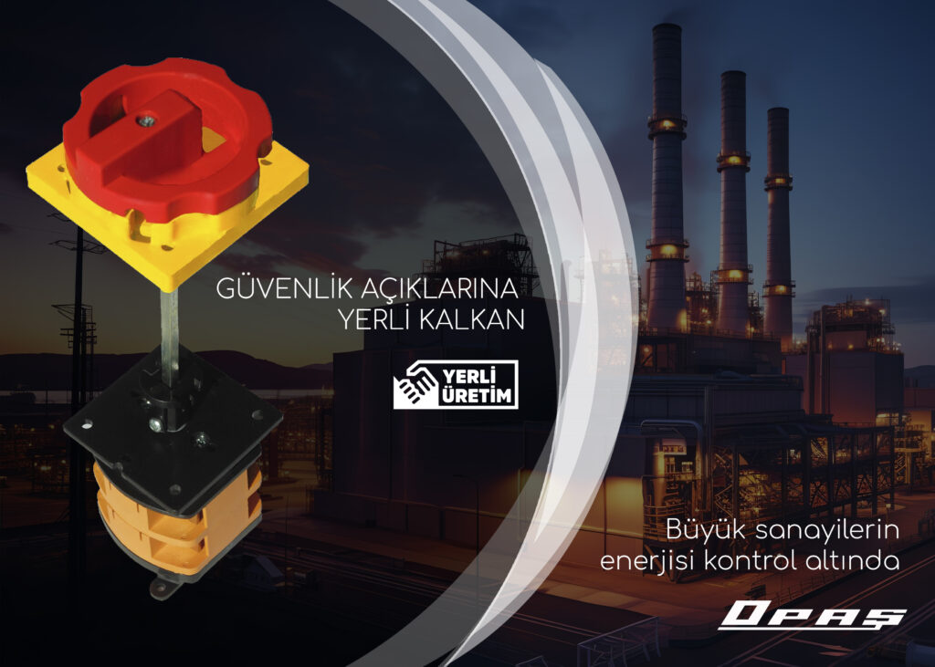 Güvenlik Açıklarına Yerli Kalkan: Opaş Tamir-Bakım ve Emniyet Şalterleri