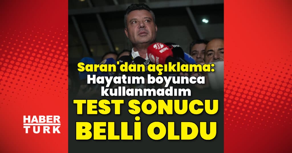 Sadettin Saran’ın Adli Tıp test sonucu belli oldu