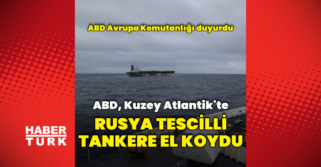 ABD, Rusya tescilli tankere el koydu