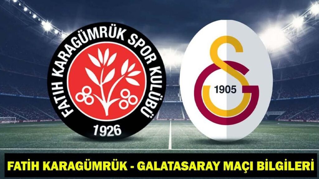 FATİH KARAGÜMRÜK – GALATASARAY MAÇINDA İLK 11’LER! Fatih Karagümrük – Galatasaray maçı ne zaman, saat kaçta, hangi kanalda?