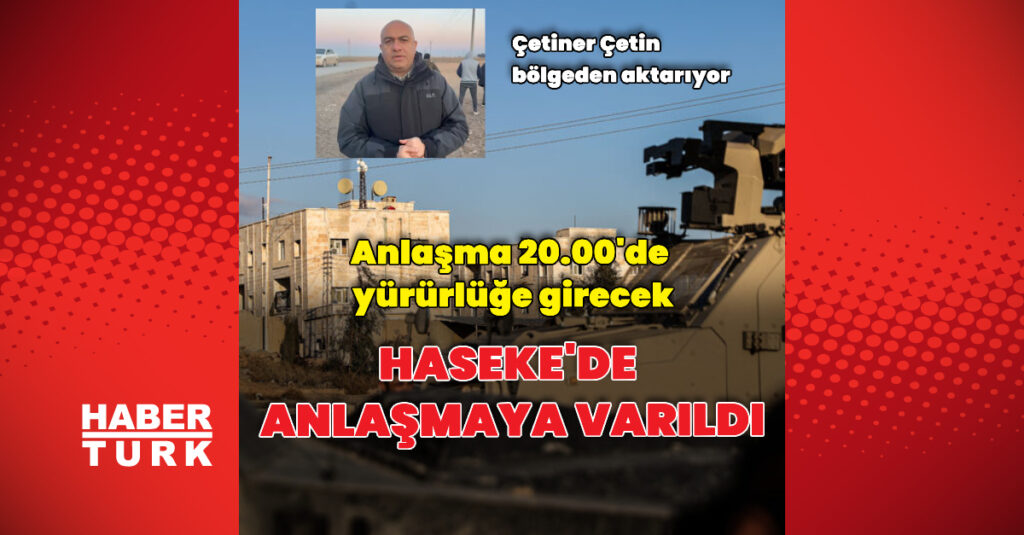Haseke’de anlaşmaya varıldı