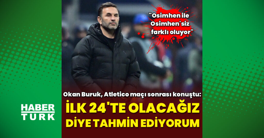 İlk 24’te olacağız diye tahmin ediyorum!