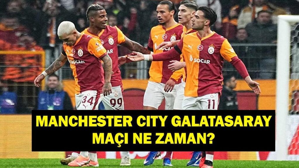 MANCHESTER CİTY – GALATASARAY MAÇ SAATİ VE KANALI: UEFA Şampiyonlar Ligi Manchester City – Galatasaray Maçı Ne Zaman, Hangi Kanalda, Saat Kaçta? Hakem Alejandro Hernandez Kimdir?