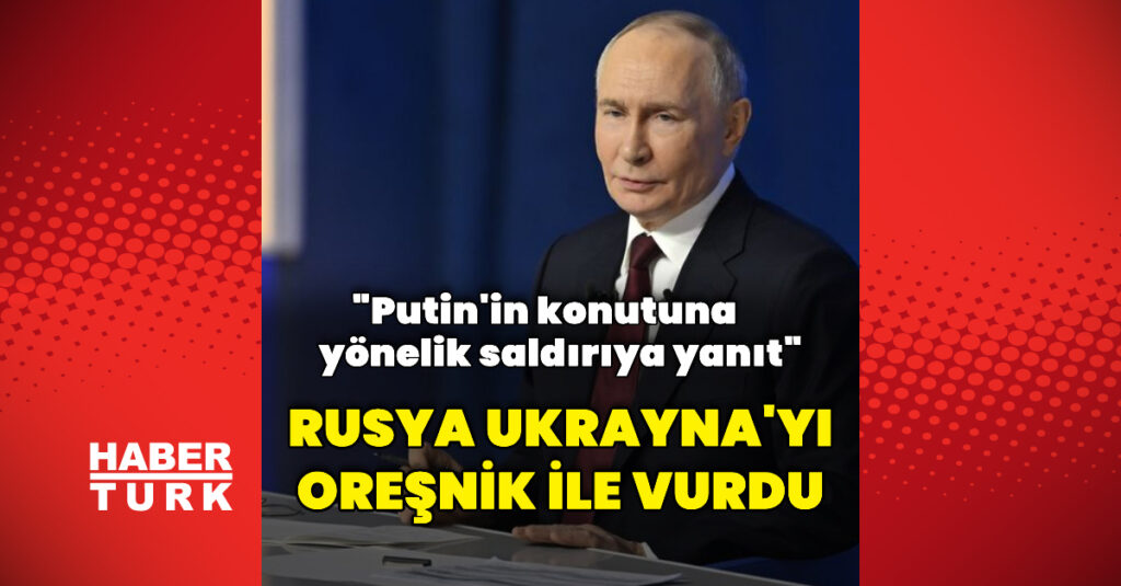 Rusya: Oreşnik ile cevap verdik