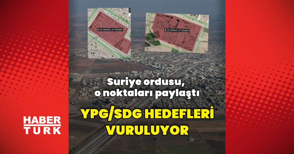 Suriye ordusu YPG/SDG hedeflerini vuruyor