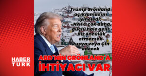 Trump: ABD’nin Grönland’a ihtiyacı var