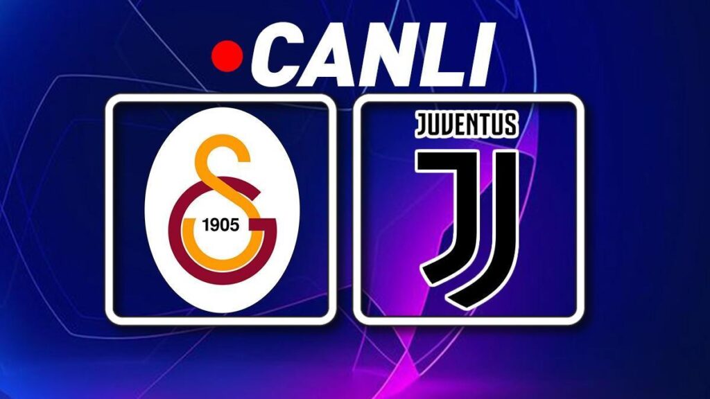 Galatasaray – Juventus Maçı TRT 1 Canlı İzle | Devler Ligi’nde dev mücadele
