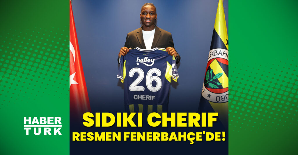 Fenerbahçe, Cherif’i resmen açıkladı!