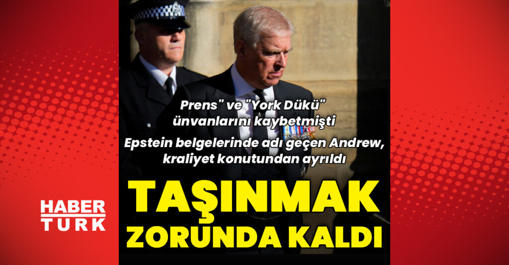 İngiltere Kralı’nın kardeşi kraliyet konutundan da taşındı