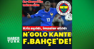 N’Golo Kante Fenerbahçe’de!