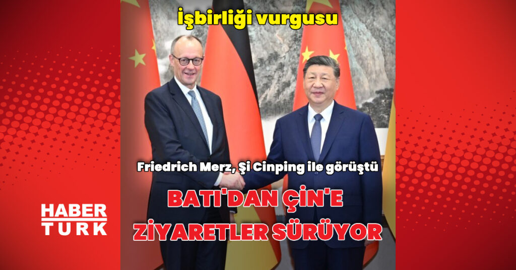 Şi Cinping, Friedrich Merz ile görüştü