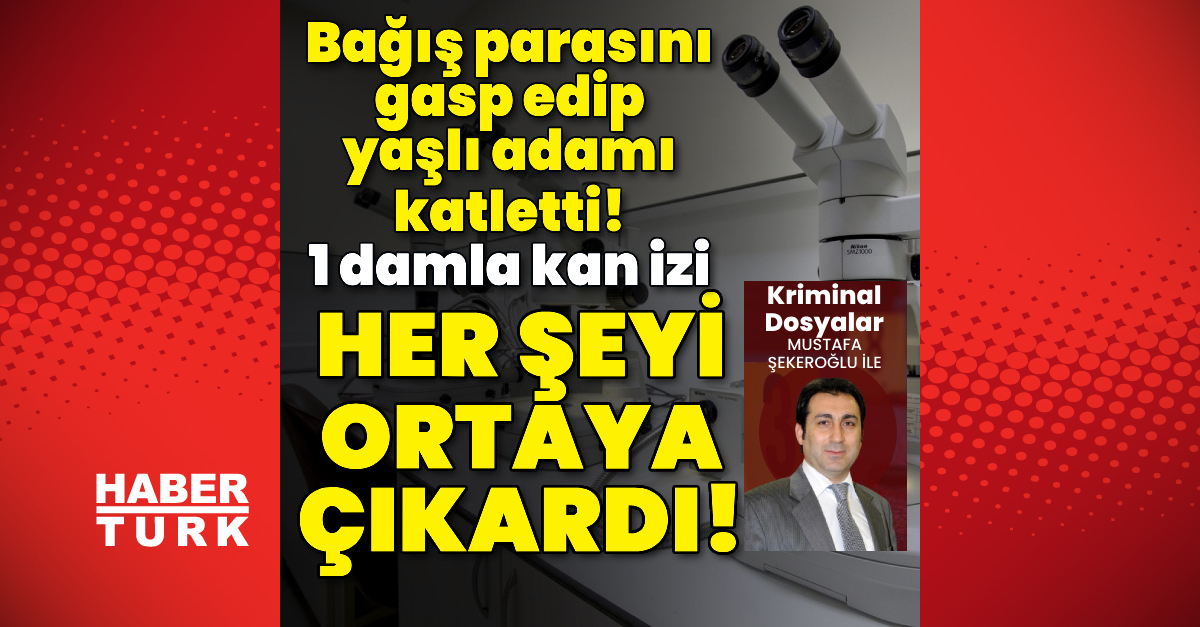 1 damla kan izi her şeyi ortaya çıkardı!