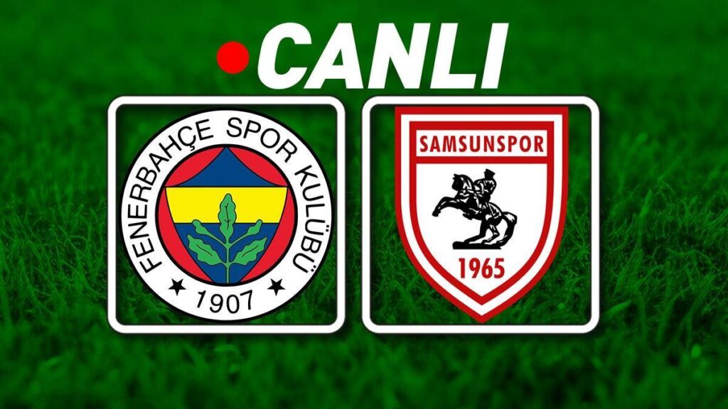 Fenerbahçe – Samsunspor maçına doğru! Muhtemel 11’ler…