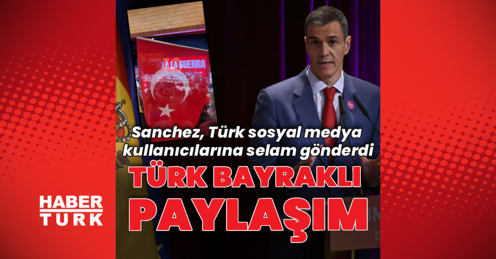 Sanchez’den Türk bayraklı paylaşım