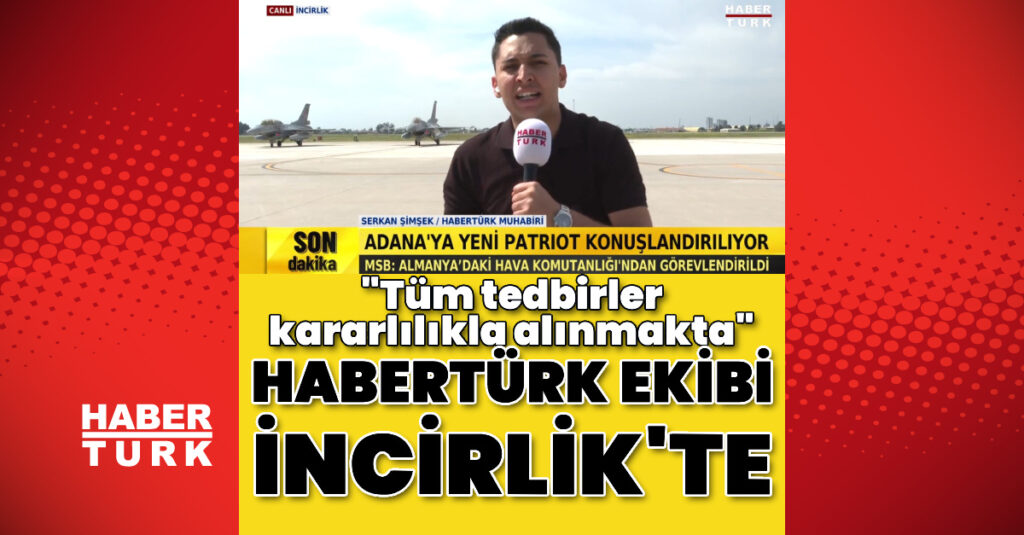 MSB: Adana’ya yeni Patriot konuşlandırılıyor