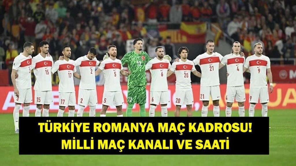TÜRKİYE ROMANYA MAÇ KADROSU: Milli Maç Ne Zaman, Saat Kaçta, Hangi Kanalda? Dünya Kupası’nda Kritik Viraj! İşte Türkiye Romanya İlk 11’ler…