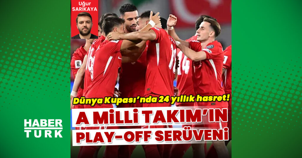 Milli Takım’ın play-off serüveni…