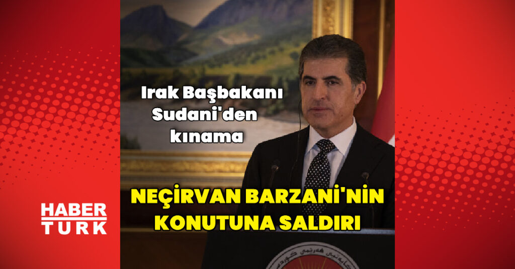 Neçirvan Barzani’nin konutuna saldırı