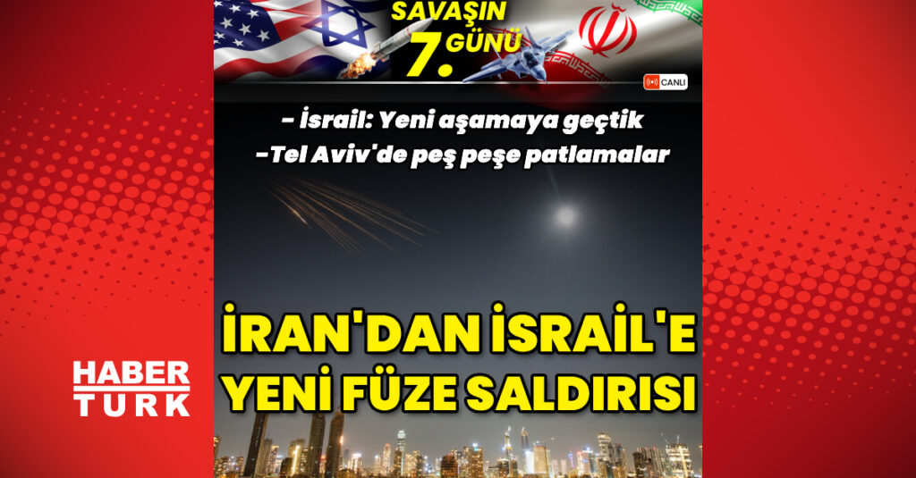 ABD-İsrail İran Savaşı’nda 7. gün!