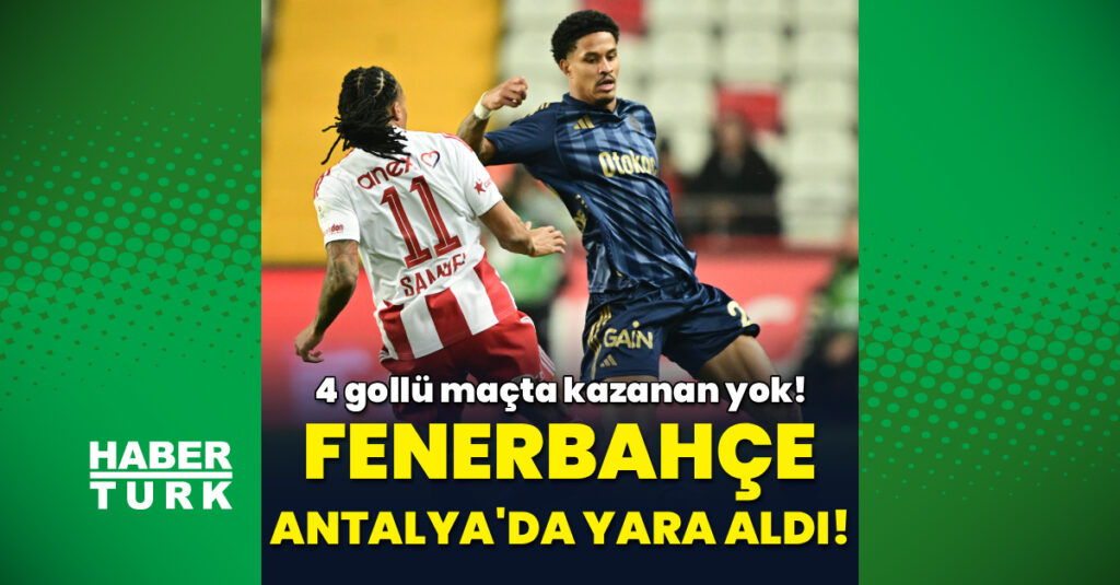 Fenerbahçe, Antalya’da yara aldı!