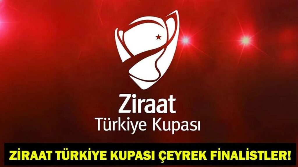 ZİRAAT TÜRKİYE KUPASI ÇEYREK FİNALİSTLER! Fenerbahçe, Galatasaray, Beşiktaş ve Trabzonspor’un muhtemel rakipleri…
