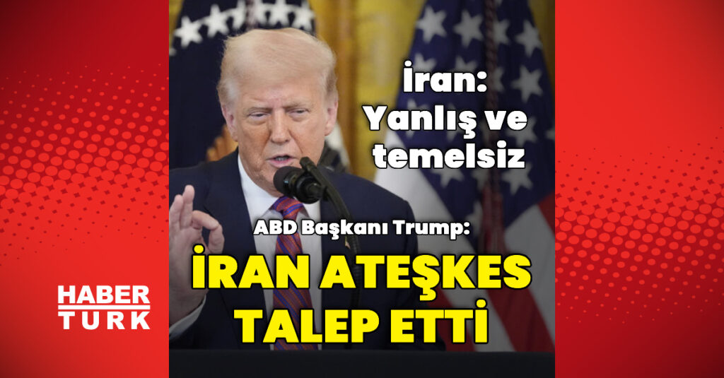 Trump: İran bizden ateşkes istedi